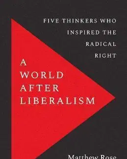 Politológia A World after Liberalism - Matthew Rosenberg