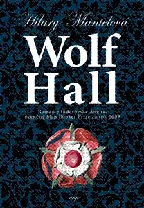 Historické romány Wolf Hall - Hilary Mantel,Michala Marková