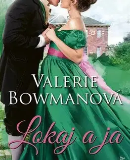 Historické romány Lokaj a ja - Valerie Bowmanová