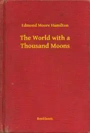 Svetová beletria The World with a Thousand Moons - Hamilton Edmond Moore