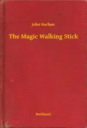 Svetová beletria The Magic Walking Stick - John Buchan