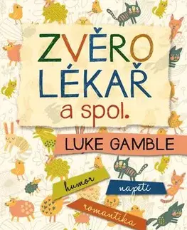 Humor a satira Zvěrolékař a spol., 2. vydání - Luke Gamble,Ivana Nuhlíčková