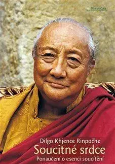 Náboženstvo - ostatné Soucitné srdce - Dilgo Khjence Rinpočhe