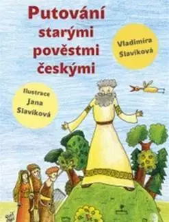 Pre predškolákov Putování starými pověstmi českými - Vladimíra Slavíková