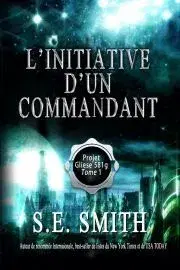 Sci-fi a fantasy L’initiative d’un commandant - Smith S.E.