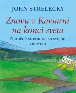 Rozvoj osobnosti Znovu v Kaviarni na konci sveta - John P. Strelecky
