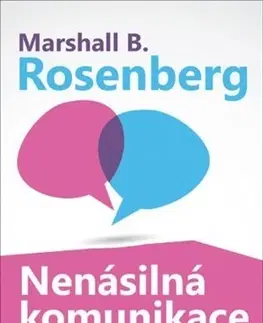 Psychológia, etika Nenásilná komunikace v praxi - Marshall B. Rosenberg
