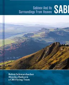Encyklopédie, obrazové publikácie Sabinov a okolie z neba - Bohuš Schwarzbacher,Monika Hašková,CBS Flying team