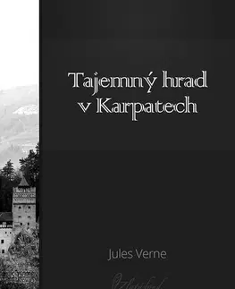 Detektívky, trilery, horory Tajemný hrad v Karpatech - Jules Verne