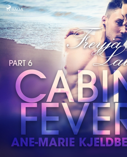 Erotická beletria Saga Egmont Cabin Fever 6: Freyja's Lair (EN)