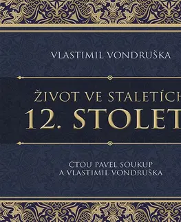 Historické romány Tympanum Život ve staletích 12. století - audiokniha
