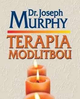 Náboženstvo - ostatné Terapia modlitbou - Joseph Murphy