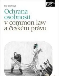 Právo ČR Ochrana osobnosti v common law a českém právu - Eva Ondřejová