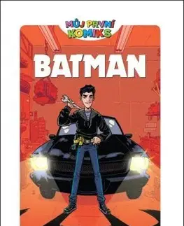Komiksy Můj první komiks 6: Batman - Plnou rychlostí - Shea Fontanová