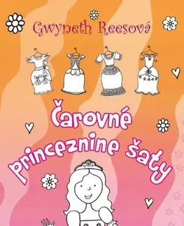 Rozprávky Čarovné princeznine šaty - Gwyneth Reesová,Jessie Eckelová,Miroslava Jaurová