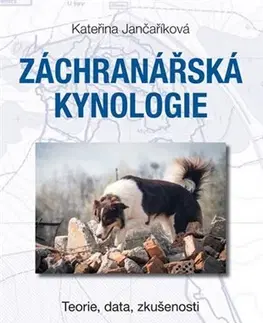 Psy, kynológia Záchranářská kynologie - Kateřina Jančaříková