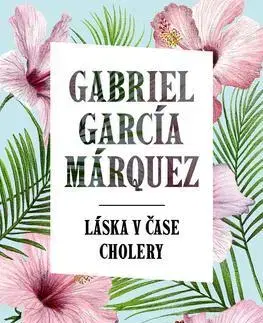 Svetová beletria Láska v čase cholery - Gabriel García Márquez,Martina Slezáková