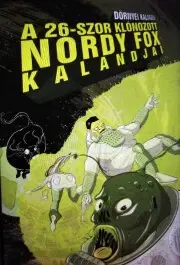 Sci-fi a fantasy A 26-szor klónozott Nordy Fox kalandjai - Dörnyei Kálmán