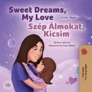 V cudzom jazyku Sweet Dreams, My Love – Szép Álmokat, Kicsim - Shelley Admont,Ratner Kate