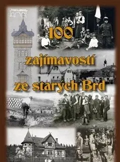 Slovenské a české dejiny 100 zajímavostí ze starých Brd - Kolektív autorov