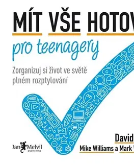 Motivačná literatúra - ostatné Mít vše hotovo pro teenagery - David Allen,Mike Williams,Wallace Mark,David Krásenský