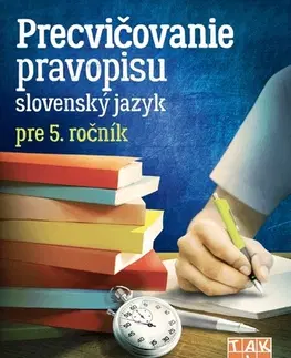 Slovenský jazyk Precvičovanie pravopisu pre 5. ročník ZŠ - Kolektív autorov
