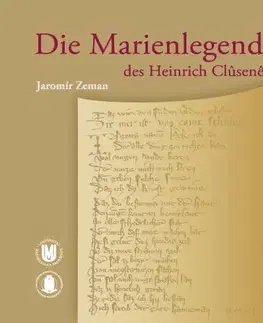 Pre vysoké školy Die Marienlegende des Heinrich Clusenere - Jaromír Zeman