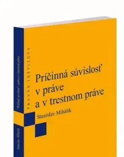 Trestné právo Príčinná súvislosť v práve a v trestnom práve - Stanislav Mihálik