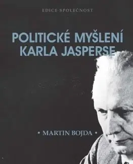 Filozofia Politické myšlení Karla Jasperse - Martin Bojda