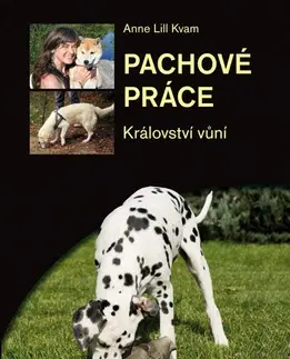 Psy, kynológia Pachové práce aneb Království vůní - Anne Lill Kvam