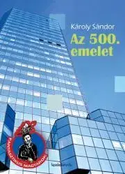 Beletria - ostatné Az 500. emelet - Tóth Károly Sándor
