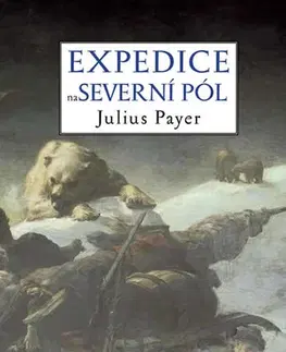 Cestopisy Expedice na severní pól - Julius Payer