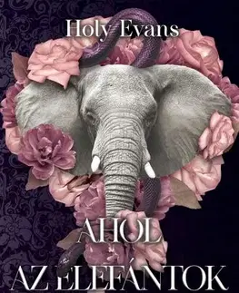 Erotická beletria Ahol az elefántok sírnak - Holy Evans