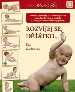 Starostlivosť o dieťa, zdravie dieťaťa Rozvíjej se, děťátko... - Eva Kiedroňová