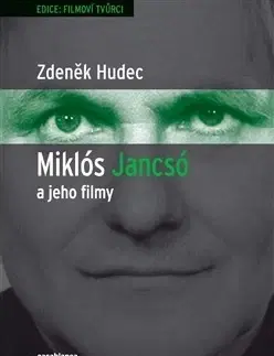 Film, hudba Miklós Jancsó a jeho filmy - Zdeňek Hudec
