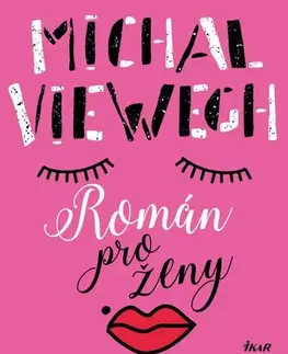 Svetová beletria Román pro ženy - Michal Viewegh