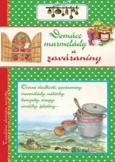 Konzervovanie, mrazenie Domáce marmelády a zaváraniny - Kolektív autorov