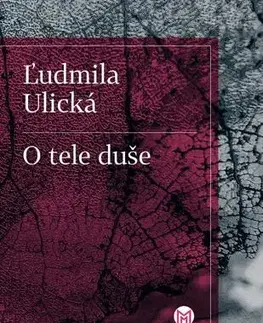Novely, poviedky, antológie O tele duše - Ľudmila Ulická