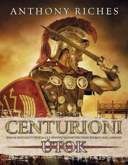 Historické romány Centurioni 2 - Útok - Anthony Riches