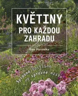 Okrasná záhrada Květiny pro každou zahradu - Petr Hanzelka