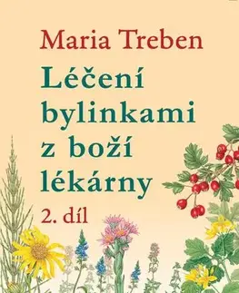 Prírodná lekáreň, bylinky Léčení bylinkami z boží lékárny 2. díl - Maria Treben