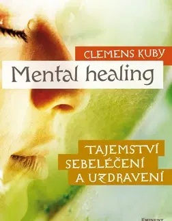 Alternatívna medicína - ostatné Mental Healing - Kuby Clemens