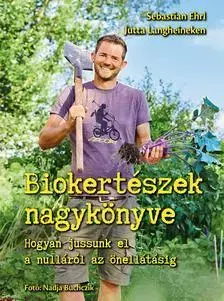 Záhrada - Ostatné Biokertészek nagykönyve - Kolektív autorov