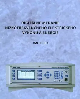 Odborná a náučná literatúra - ostatné Digitálne meranie nízkofrekvenčného elektrického výkonu a energie - Ján Hribik