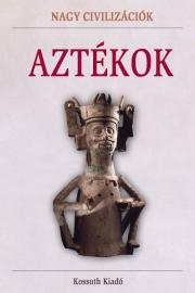 Dejiny, teória umenia Aztékok - Hajnal Gabriella (szerk.),Tóth Emese (szerk.)