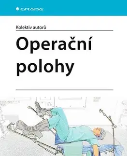 Chirurgia, ortopédia, traumatológia Operační polohy - Kolektív autorov