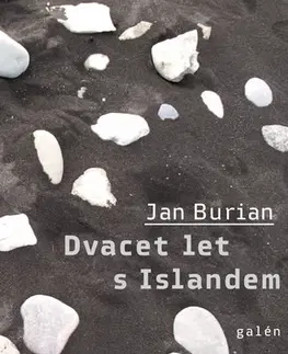 Geografia - ostatné Dvacet let s Islandem - Jan Burian