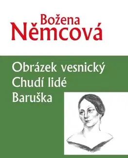 Česká beletria Obrázek vesnický, Chudí lidé, Baruška - Božena Němcová
