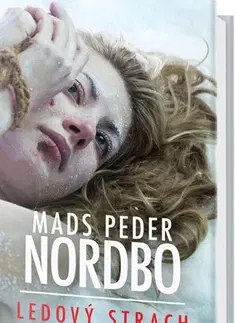 Detektívky, trilery, horory Ledový strach - Mads Peder Nordbo