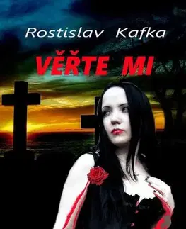 Romantická beletria Věřte mi - Rostislav Kafka
